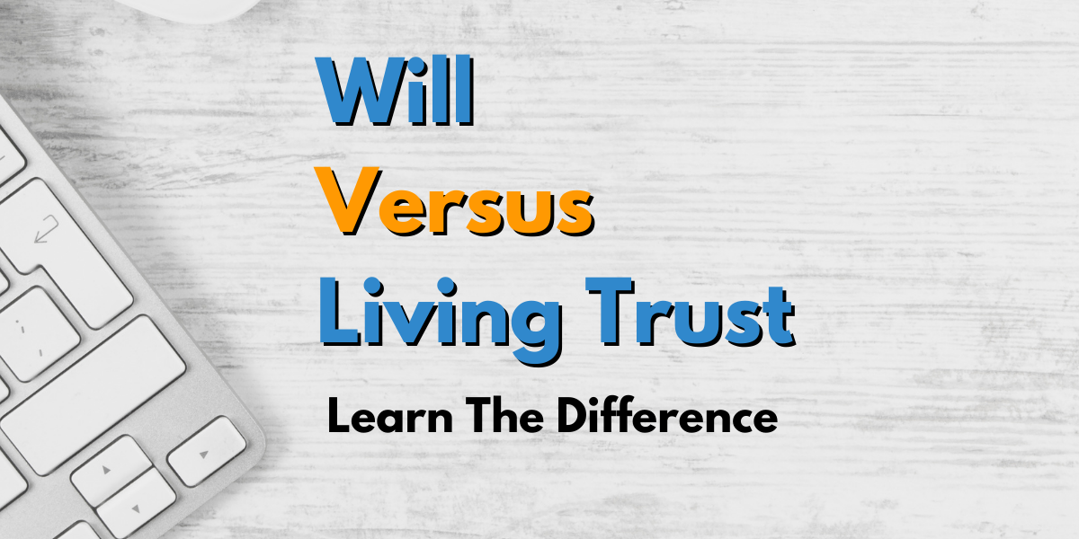 image of desk with text will versus living trust
