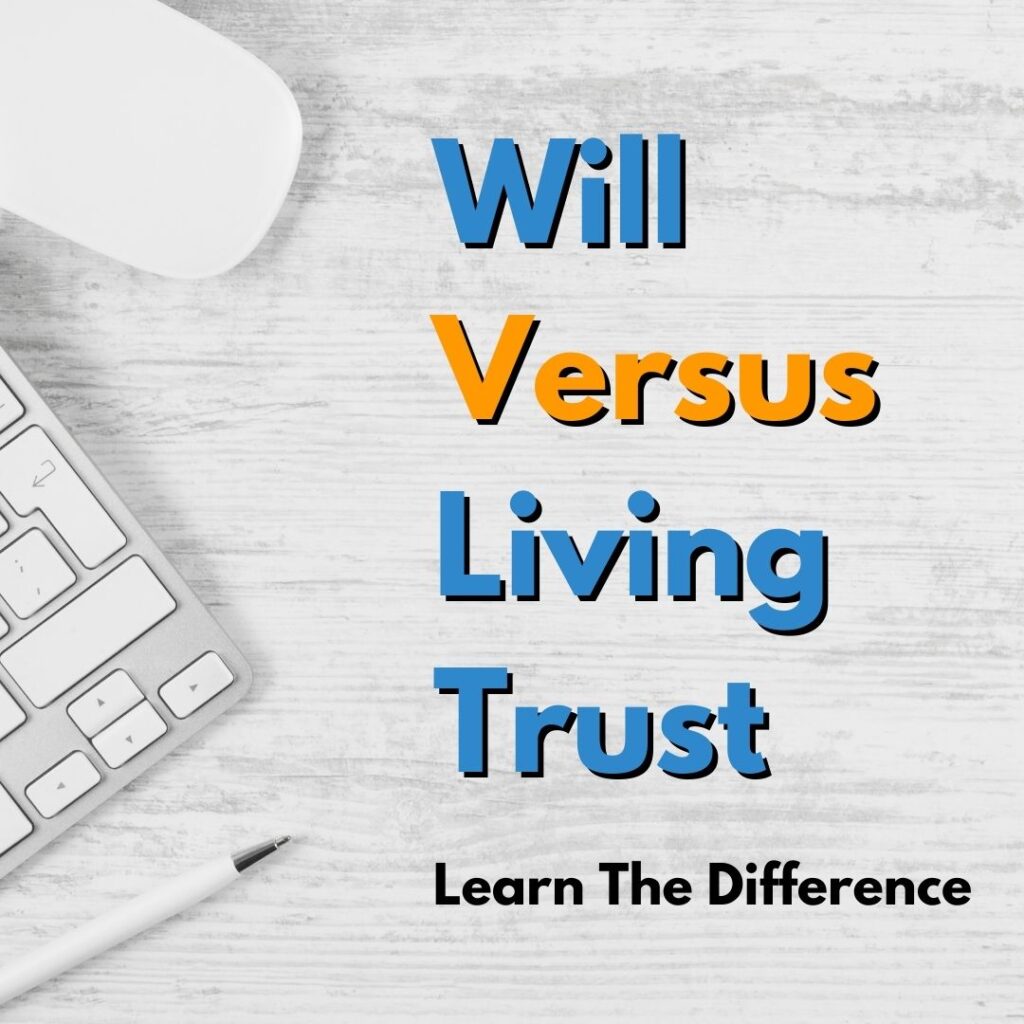 will versus living trust - learn the difference blog