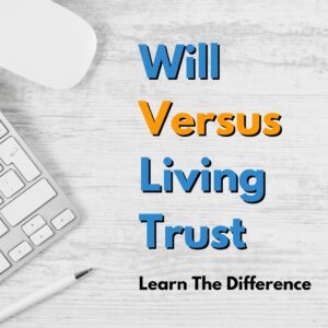 will versus living trust - learn the difference blog